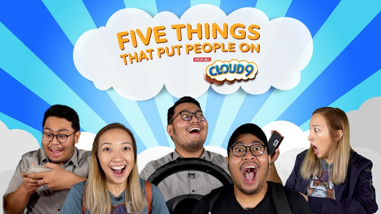 5 Things That Put People On CLOUD 9