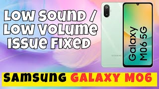 Samsung Volume Issue || Low Sound / Low Volume issue Fixed Samsung Galaxy M06