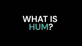 What is HUM?
