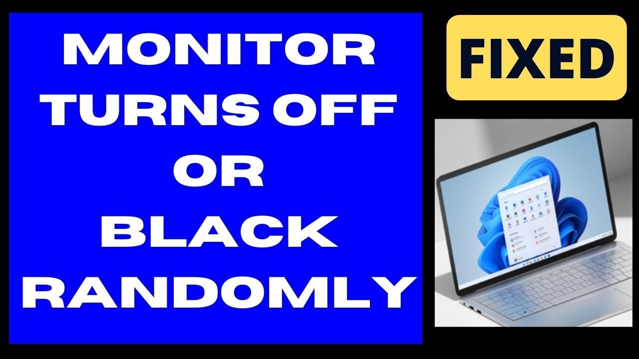 Monitor Turns Off or Goes Black Randomly on Windows 11 / 10 Fix - YouTube
