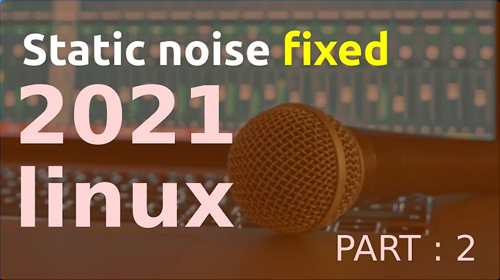 Static noise from microphone ubuntu [ fixed 100% ] | 2021 | Linux | Md Shamim Ahmed