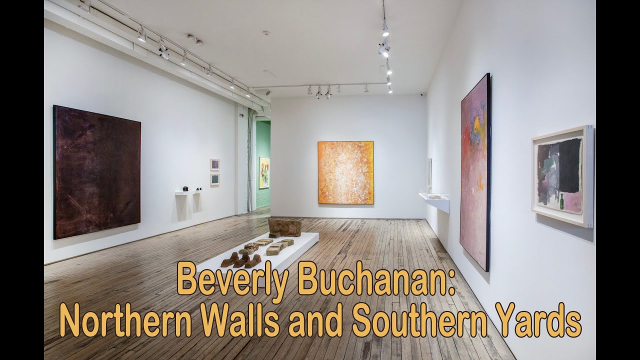"Beverly Buchanan: Northern Walls and Southern Yards" Walkthrough