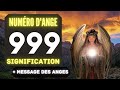 Chiffre anglique 999 le profond signification du nombre 999