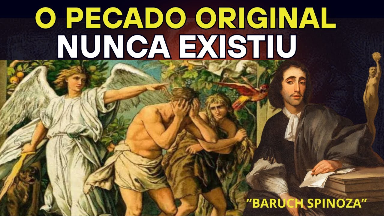 SPINOZA Afirma Que o PECADO ORIGINAL Nunca Existiu (E Explica o Motivo)