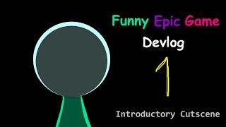 Famous Funny Epic Game - Devlog 01: Introductory Cutscene Profile