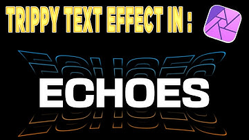 Trippy Echo Text - Affinity Photo Tutorial