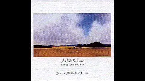 This Ancient Love  - Carolyn McDade
