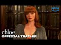 Chloe - Official Trailer | Prime Video