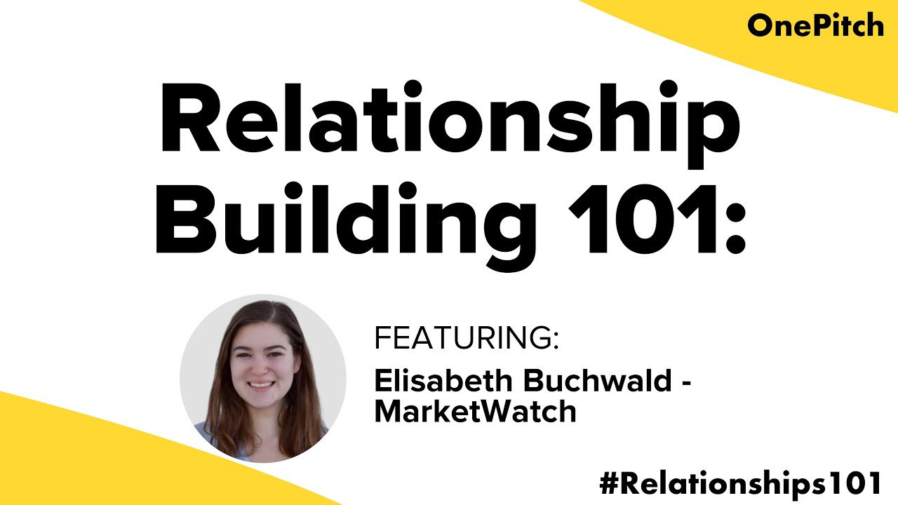 Elisabeth Buchwald, a Seasoned Reporter Formerly at MarketWatch | Relationship Building 101