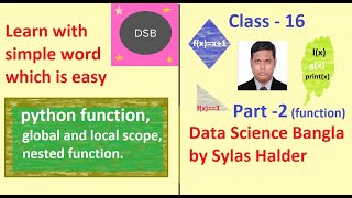 learn python function| global scope| local scope | Nested function by sylas halder part -02 class-16