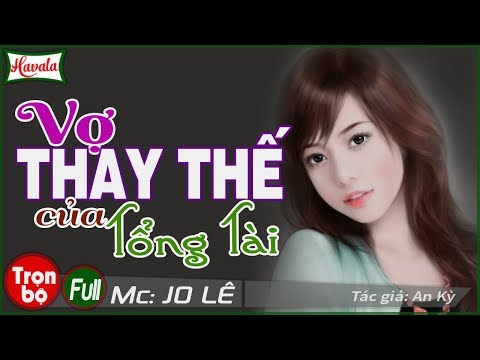 Video [Trọn bộ] Vợ Thay Thế Của Tổng giám đốc - Truyện ngôn... - youtube