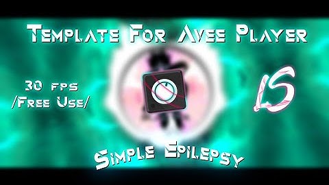 ⚠️⚠️⚠️Template For Avee Player // By @LuyxLS [Simple Eplilepsy] Reupload 2021