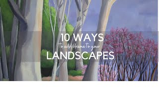 10 WAYS TO ADD DRAMA TO YOUR LANDSCAPE PAINTINGS