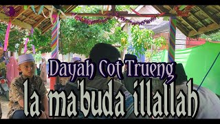 LA MA'BUD ILLALLAH VERSI ACEH LEUAPAH SUSAH POMA MEUNGANDONG || GRUP NASYEED DAYAH COT TRUNG