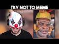 Try Not To Meme #52