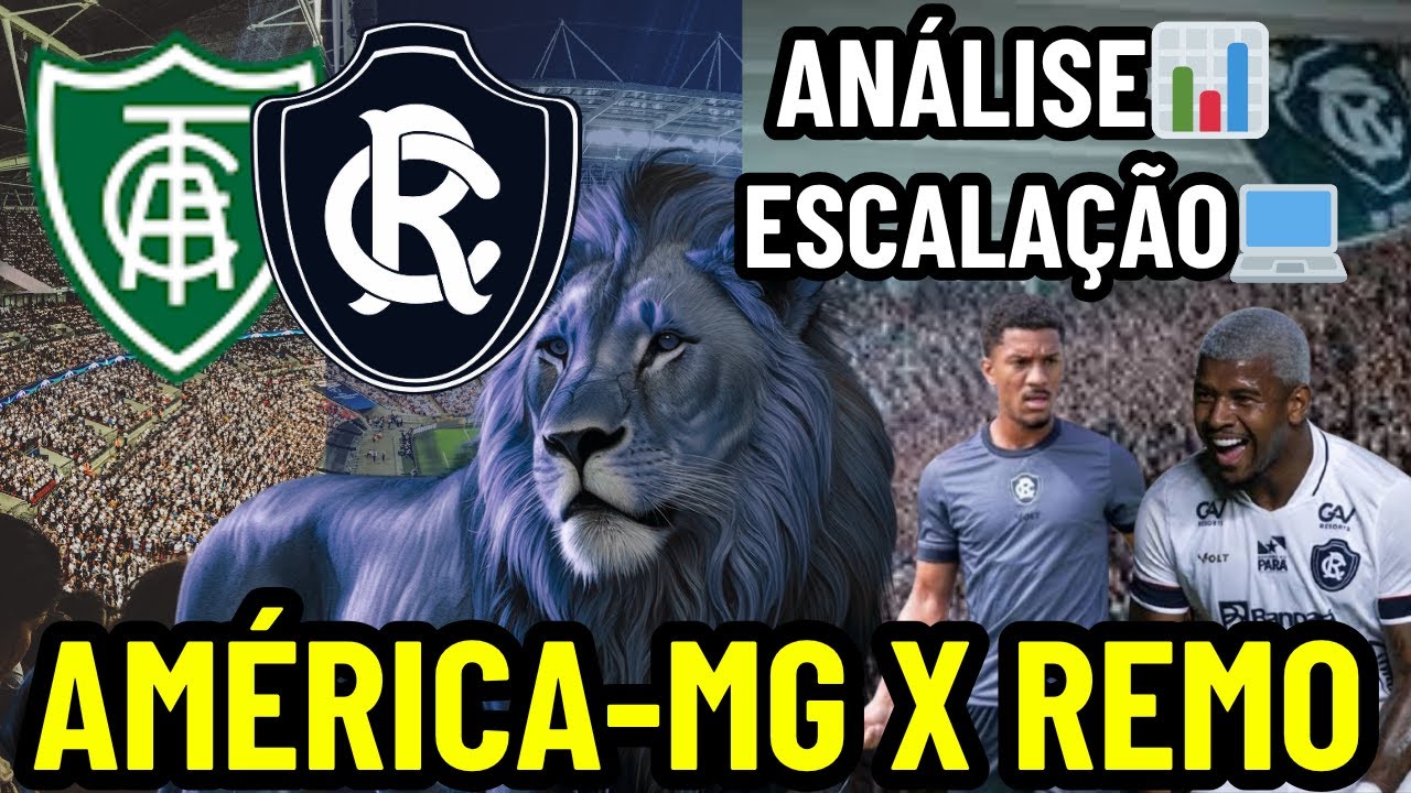 AMÉRICA-MG X REMO | ANÁLISE E PROVÁVEL ESCALAÇÃO #clubedoremo #leaoazul ...