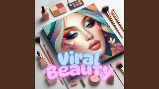 Viral Beauty (Makeup!)