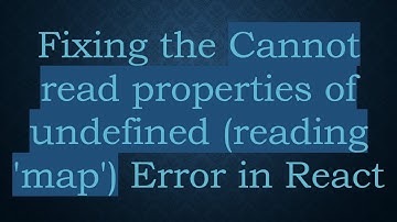 Fixing the Cannot read properties of undefined (reading 