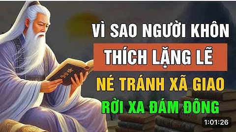 🌿 TẠI SAO NGƯỜI KHÔN THƯỜNG LẶNG LẼ, NÉ TRÁNH XÃ GIAO?@trithucmedia@conhanday98  @trithucmoi24h