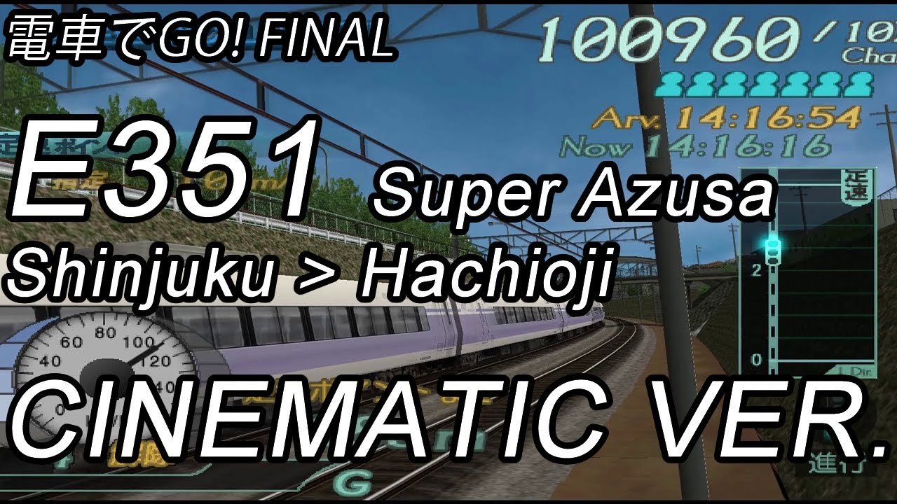 CINEMATIC VER. - Densha De GO! FINAL - Chūō Line Dia. #07 - E351系 Super Azusa - Shinjuku to Hachiōji