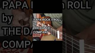 The Dance Company - Papa Rock n Roll #fingerstyle #guitar #cover #tutorial