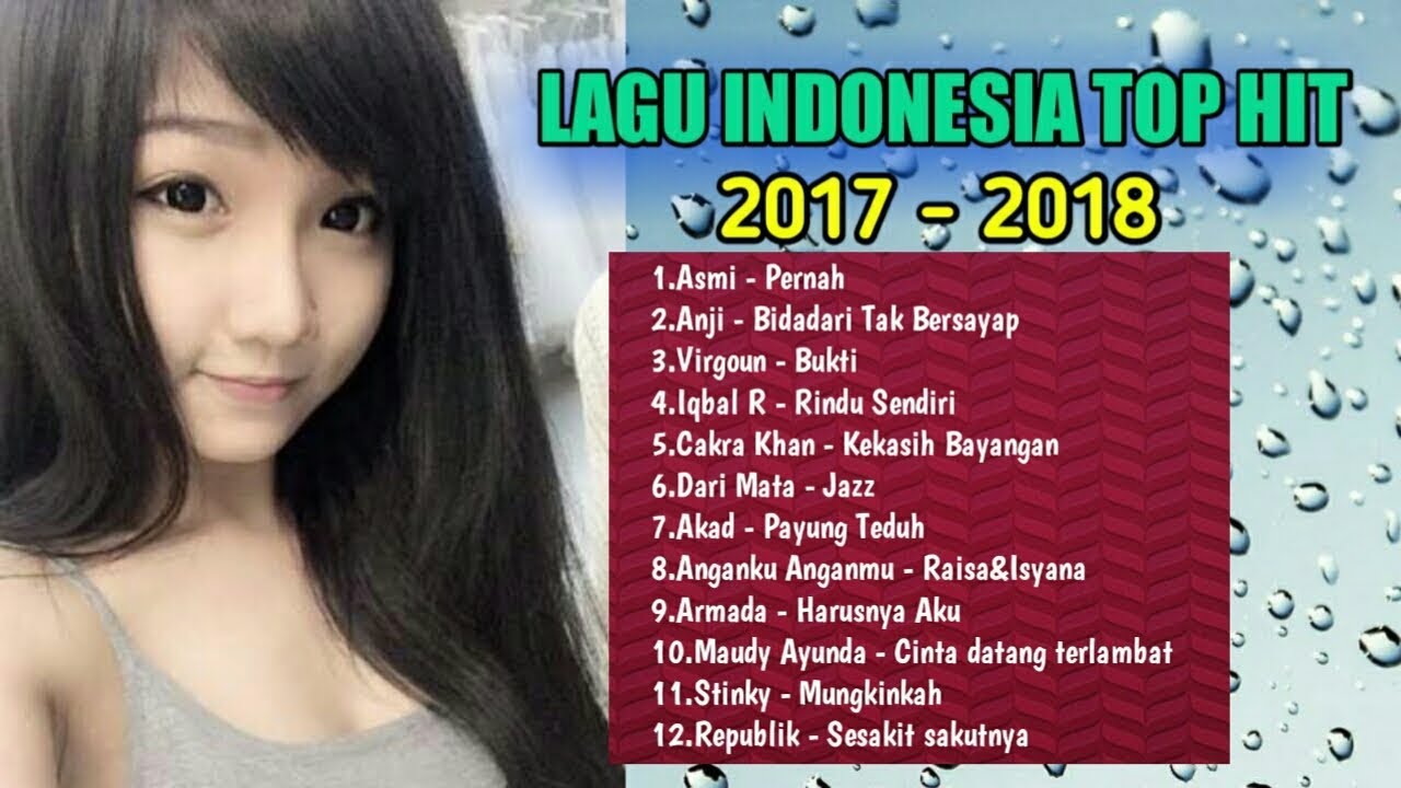 Top Hit Lagu Pop Indonesia Terbaru 2017 - 2018 Best Seller ...