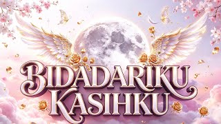 BIDADARIKU KASIHKU