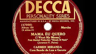 1939 Carmen Miranda - Mama, eu quero (I Want My Mama) 1939 Carmen Miranda - Mama, eu quero (I Want My Mama)