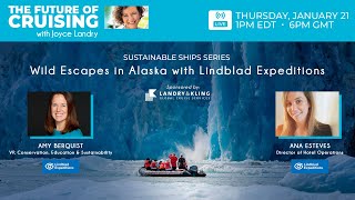 The Future of Cruising... With Joyce Landry - Wild Escapes in Alaska with Lindblad