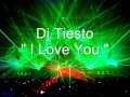 Dj tiesto  i love you