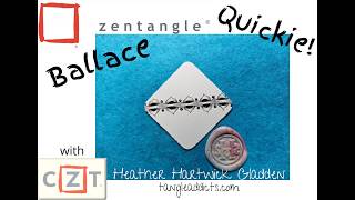 Ballace | Zentangle® Quickie