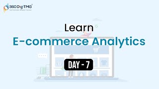 eCommerce Analytics | 8 Hours Course | Day 7 | 360DigiTMG