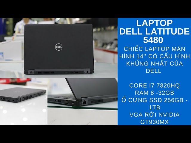 Đánh Giá Chiếc Laptop Dell Latitude E5480 Cấu Hình Cực Khủng Màn Hình 14 inch