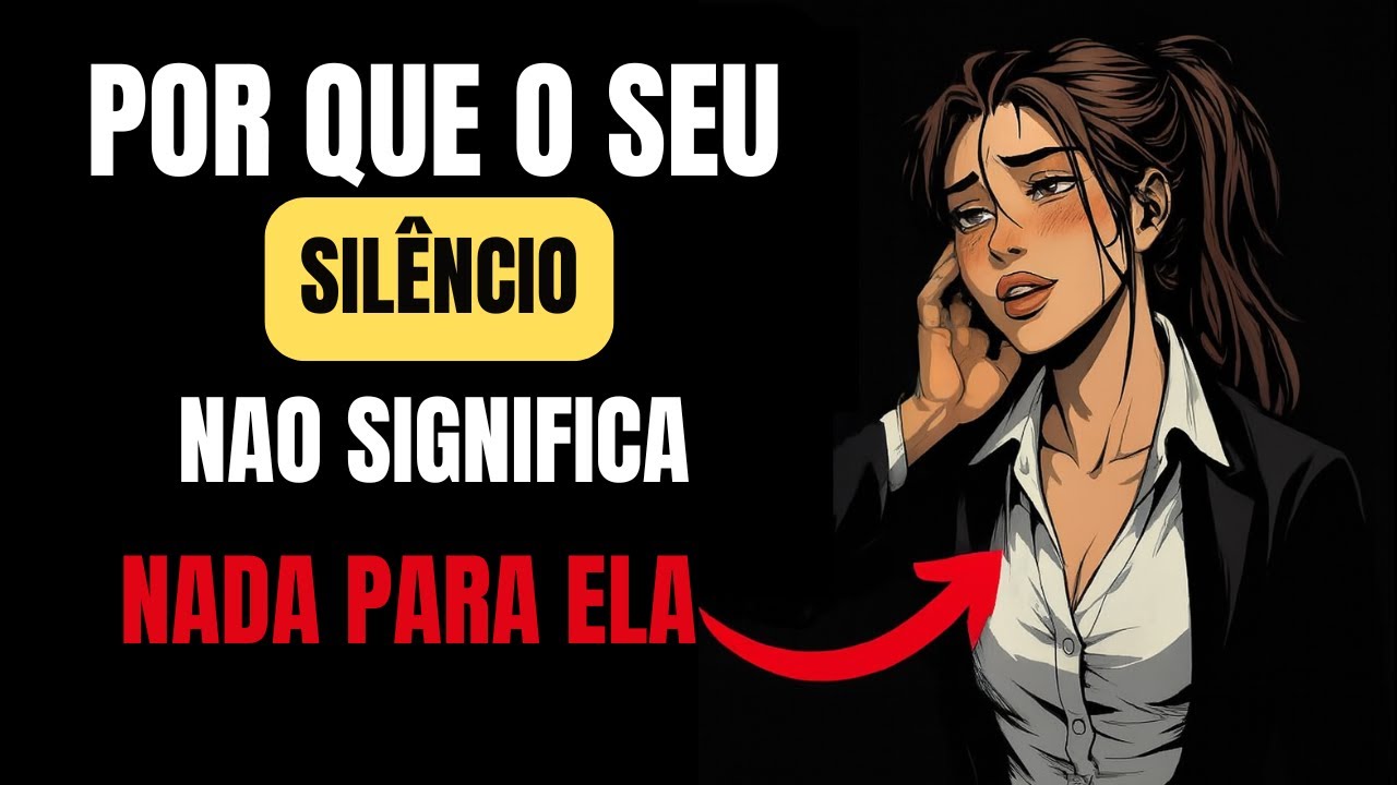O Silêncio FALHOU: 5 Razões Brutais Pelas Quais Ela Não Sente Sua Falta