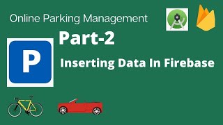 Online Car Parking App Using Firebase  | Part -2 | Inserting Data | Android Studio | Code The World