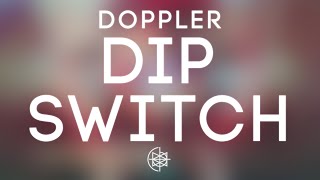 Doppler - Dip Switch