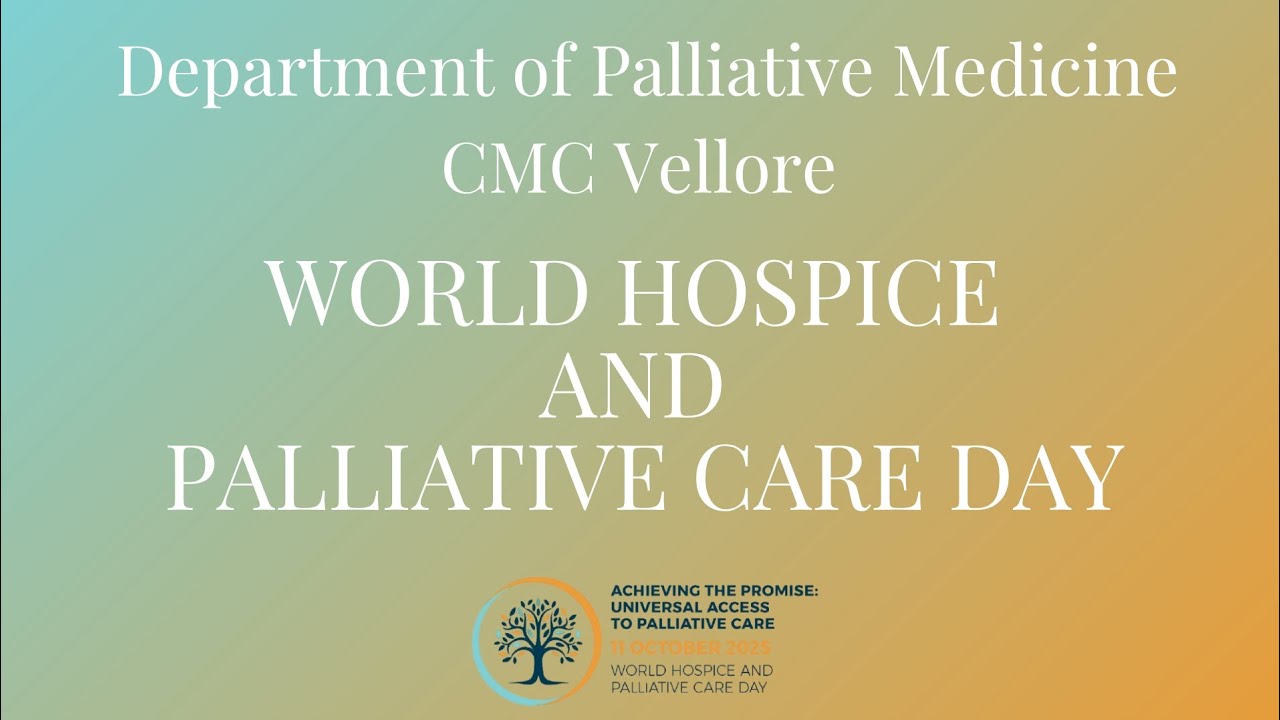 World Hospice and Palliative Care Day 2025 celebrations @CMC Vellore ...