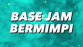 Base Jam - Bermimpi (Lirik)