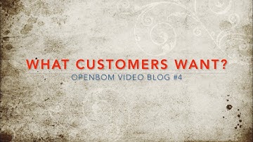 Video Blog: What Customers Want and first three OpenBOM differentiators