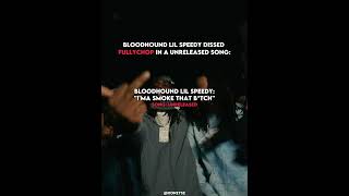 Bloodhound Lil Speedy Dissed Fullychop In A Unreleased Song