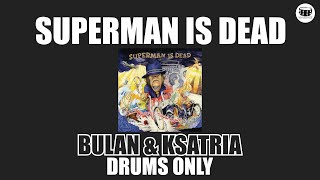 Superman Is Dead - Bulan & Ksatria (Drums Only)
