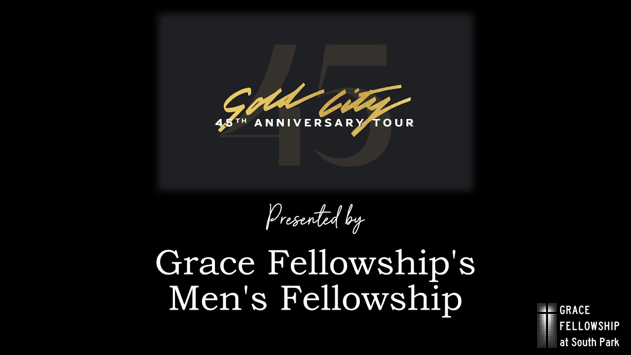 The Men's Fellowship of Grace Fellowship Presents: Gold City!