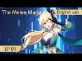 Eng sub the melee mage ep01