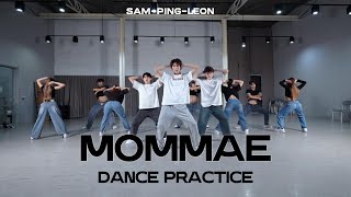 SAM PING LEON - MOMMAE I Jay Park  [DANCE PRACTICE]