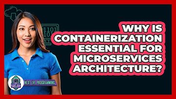 Why Is Containerization Essential For Microservices Architecture? - Next LVL Programming