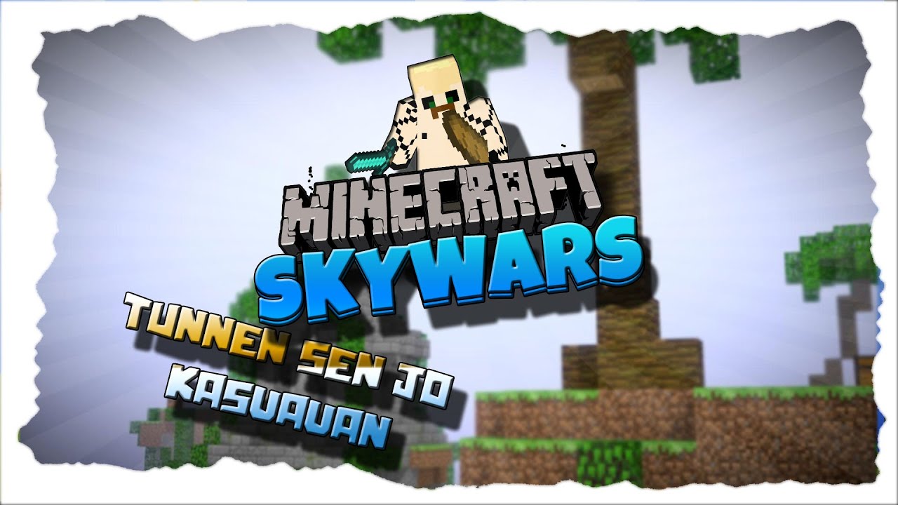 viihdeässät TUNNEN SEN JO KASVAVAN - SkyWars /W Deata