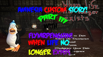 When Life No Longer Exists Part III 3 Slaughter House :,( Amnesia Mod Full Conversion