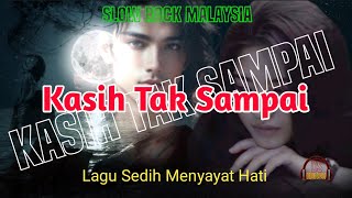 Download Lagu SLOW ROCK MALAYSIA [POP MELAYU] - KASIH TAK SAMPAI @dibuangsayang171  MP3