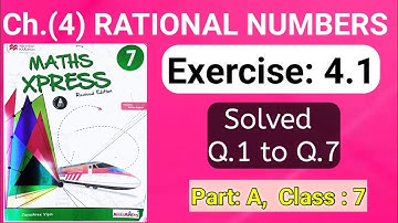 Ch (4)RATIONAL NUMBERS exercise 4.1|| Solved Q1 to Q7 || Part A || Book Maths Xpress