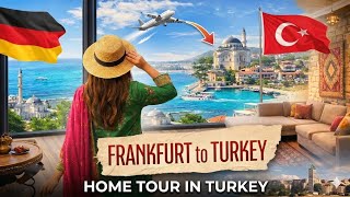 Germany Se Turkey Aagai 🇩🇪✈️🇹🇷 | Turkey Home Tour | Hamara Rental Ghar Kaisa Hai?